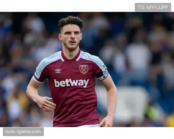 赖斯身价飙升引发英超豪门激烈争夺