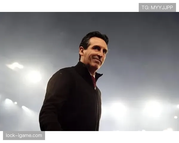 维拉俱乐部与主帅埃梅里成功续约，夯实未来发展规划